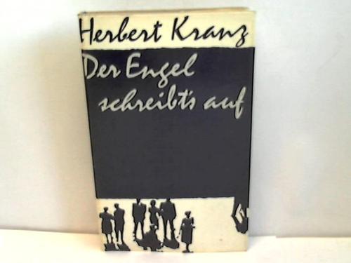 Kranz, Herbert - Der Engel schreibts auf. Anekdoten aus unserer Zeit