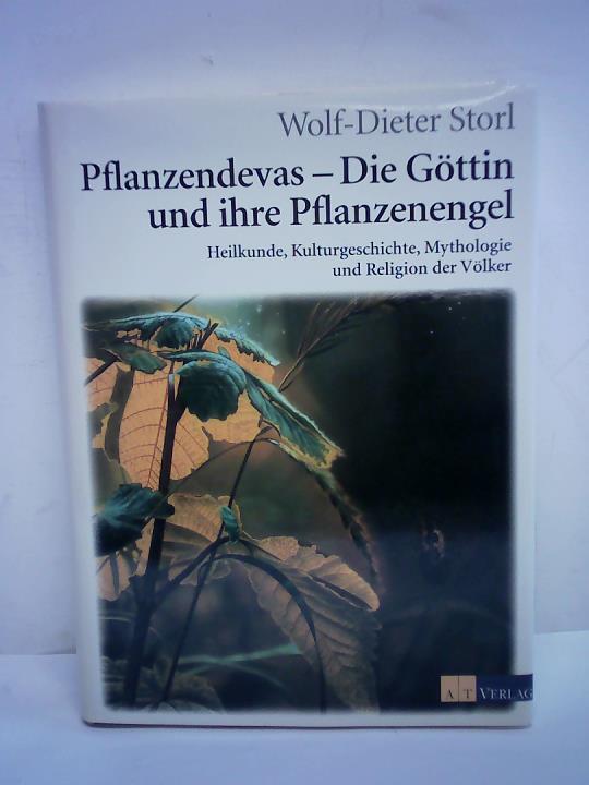 Storl, Wolf-Dieter - Pflanzendevas - Die Gttin und ihre Pflanzenengel. Heilkunde, Kulturgeschichte, Mythologie und Religion der Vlker