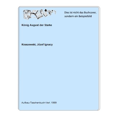 Kraszewski, Jzef Ignacy - Knig August der Starke