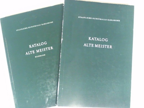 Vereinigung der Freunde der Staatlichen Kunsthalle, Karlsruhe (Hrsg.) - Katalog alte Meister bis 1800. 2 Bnde