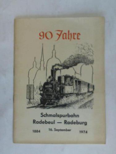 Deutscher Modelleisenbahn-Verband der DDR Bezirksvorstand Dresden (Hrsg.)/ Krause, Dieter - 90 Jahre Schmalspurbahn Radebeul - Radeburg 16. September 1884 - 1974