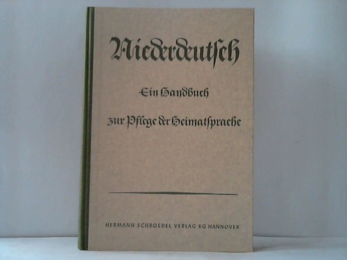 Mehlem, Richard u. Seedorf, Wilhelm (Hrsg.) - Niederdeutsch. Ein Handbuch zur Pflege der Heimatsprache