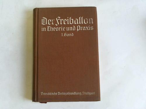 Mehl, Adolf - Der Freiballon in Theorie und Praxis, 1. Band (von 2 Bnden)