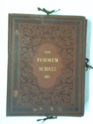 Hirth, Georg (Hrsg.) - Der Formen Schatz. Eine Quelle der Belehrung und Anregung fr Knstler und Gewerbetreibende, wie fr alle Freunde stylvoller Schnheit, aus den Werken der besten Meister aller Zeiten und Vlker Jahrgang 1883