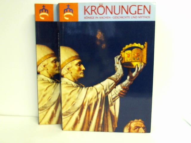 Kramp, Mario - Krnungen. Knige in Aachen - Geschichte und Mythos. Katalog der Ausstellung in zwei Bnden