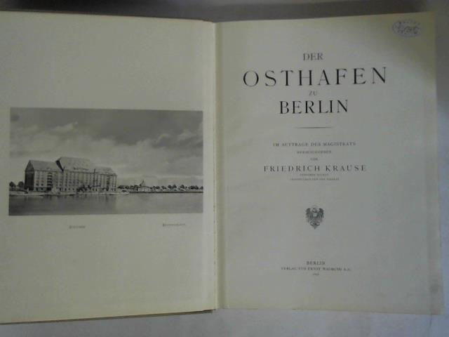 Krause, Friedrich (Hrsg.) - Der Osthafen zu Berlin 1913