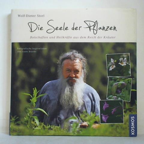 Storl, Wolf-Dieter - Die Seele der Pflanzen. Botschaften und Heilkrfte aus dem Reich der Kruter