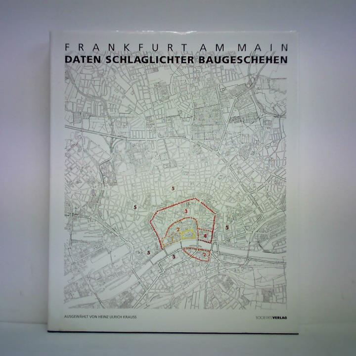 Krau, Heinz Ulrich (Auswahl) - Frankfurt am Main - Daten, Schlaglichter, Baugeschehen