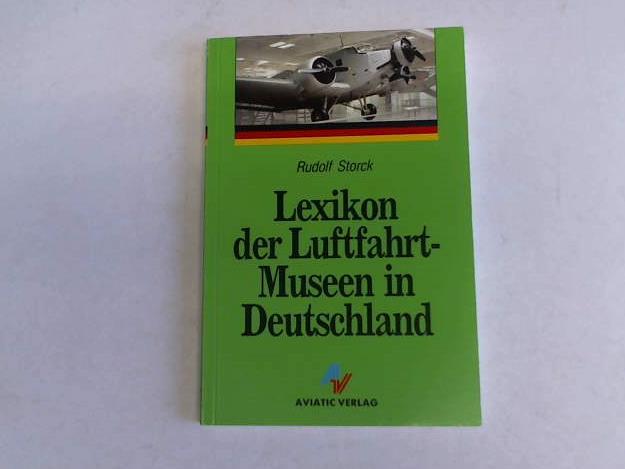 Storck, Rudolf - Lexikon der Luftfahrt-Museen in Deutschland