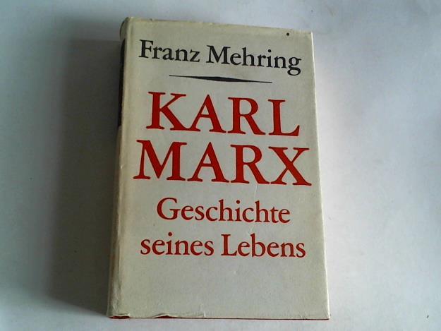 Mehring, Franz - Karl Marx. Geschichte seines Lebens