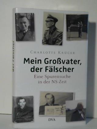 Krger, Charlotte - Mein Grovater, der Flscher. Eine Spurensuche in der NS-Zeit