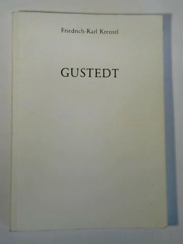 Krentel, Friedrich-Karl / Zentralstelle fr Personen- und Familiengeschichten / Nds. Landesverein fr Familienkunde e.V. (Hrsg.) - Hfe- und Ortssippenbuch Gustedt (1642-1875)