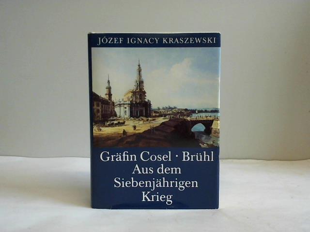 Kraszewski, Jozef Ignacy - Grfin Cosel. Brhl. Aus dem Siebenjhrigen Krieg